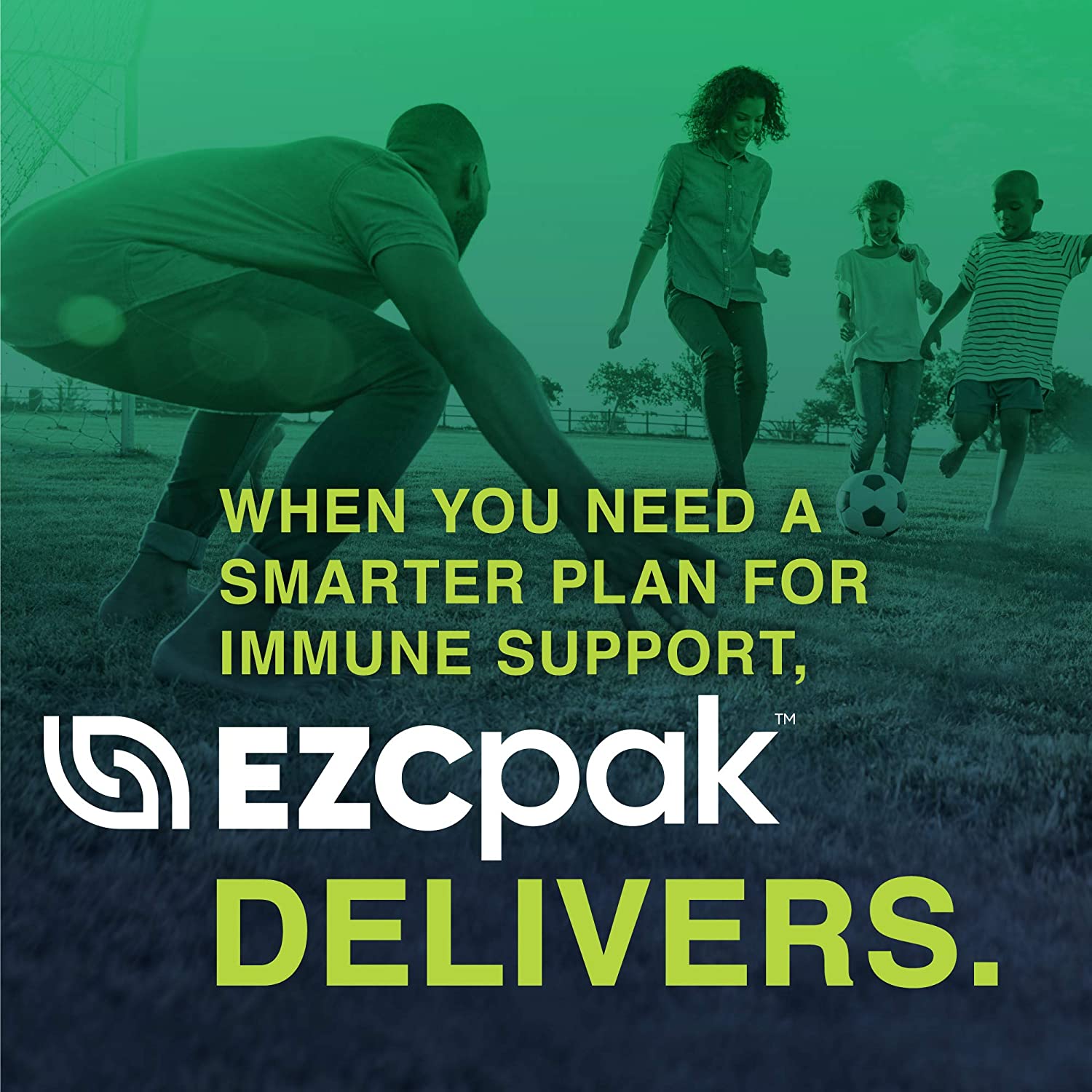 green ombre picture of family playing soccer when you need a smarter plan for immune support ezcpak delivers
